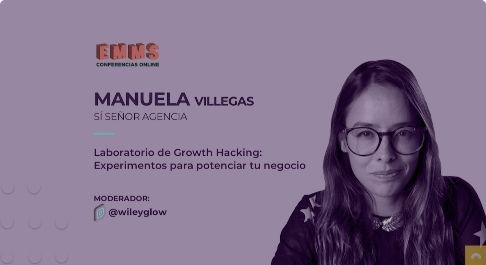 EMMS 2019: Laboratorio de Growth Hacking: Experimentos para potenciar tu negocio